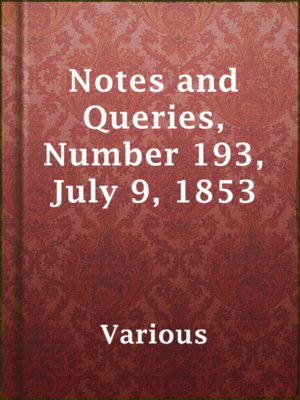cover image of Notes and Queries, Number 193, July 9, 1853